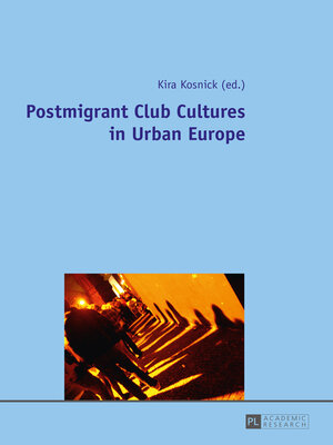 cover image of Postmigrant Club Cultures in Urban Europe